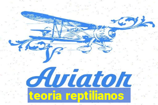 teoria reptilianos